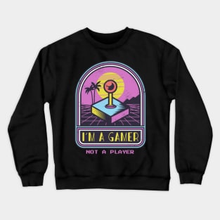 Im not a player im a gamer, Crewneck Sweatshirt